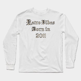 2011 Vintage birthday Long Sleeve T-Shirt